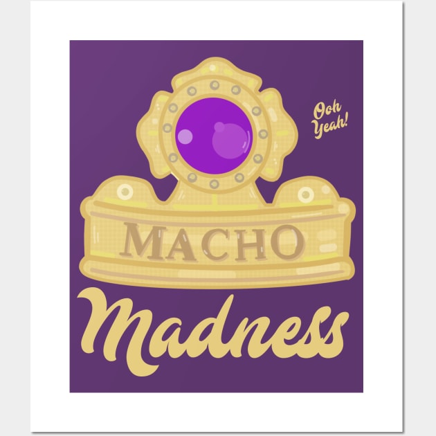 Macho King Madness 1 Wall Art by WrestleWithHope